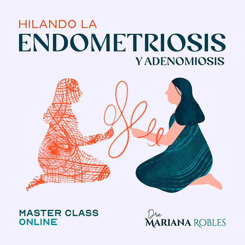 Hilando la Endometriosis y Adenomiosis una masterclass diseñada para ofrecer información real, actualizada y libre de sesgos que permita un entendimiento integral de la endometriosis y adenomiosis, sus implicaciones para la salud general y las distintas opciones de manejo